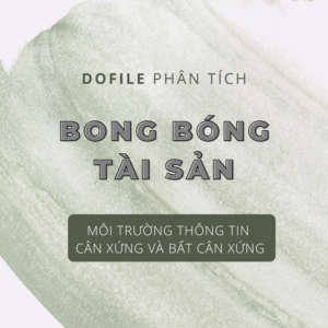 Dofile phân tích hành vi nắm giữ tài sản trong môi trường thông tin bất đối xứng và đối xứng