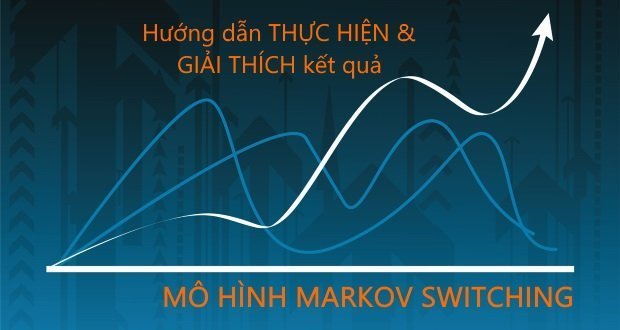 Hướng dẫn thực hiện và đọc kết quả ước lượng mô hình Markov Switching trên Stata