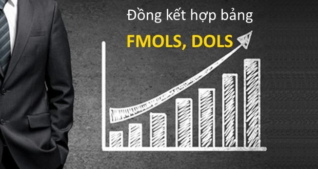 Ước lượng đồng kết hợp bảng bằng FMOLS, DOLS trên EViews